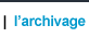 L'archivage chez Doparchiv : classement, analyse, cotation, tri, traitement mat�riel et conditionnement, saisie informatique, �dition des documents, suivi